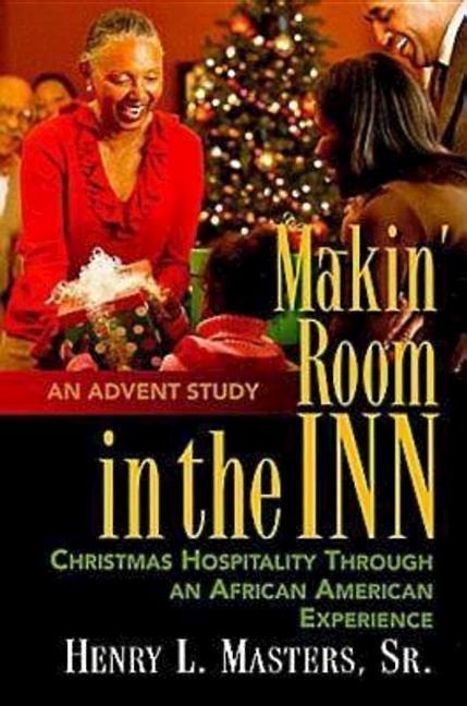 Makin Room in the Inn: Christmas Hospitality Through an African American Experience