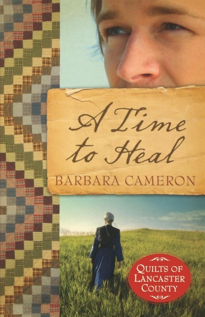 A Time to Heal: Quilts of Lancaster County Series #2