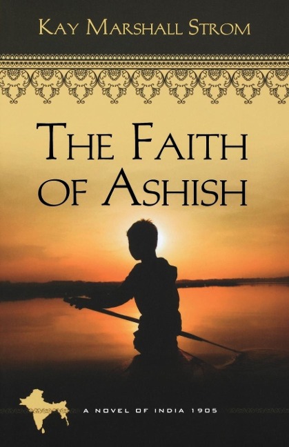 The Faith of Ashish: Blessings in India Book #1
