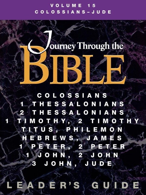 Journey Through the Bible Volume 15, Colossians-Jude Leaders Guide