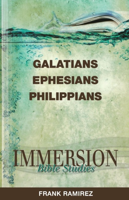 IMMERSION: GALATIANS EPHESIANS PHILLIPIANS