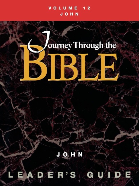 Journey Through the Bible Volume 12, John Leaders Guide