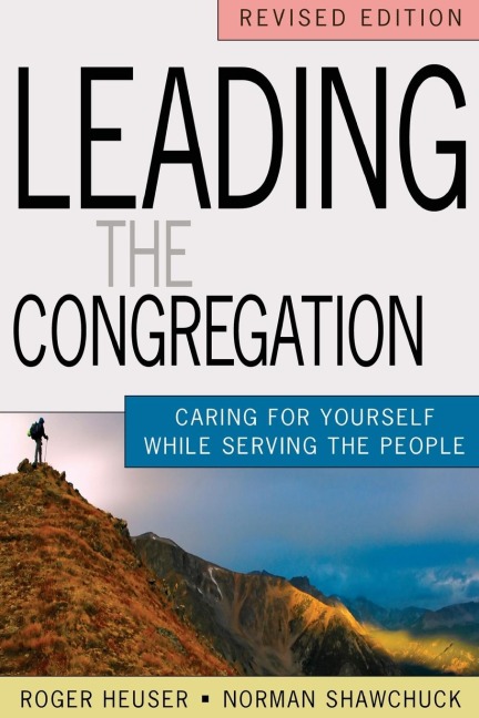 Leading the Congregation: Caring for Yourself While Serving Others (Revised)