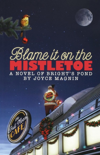 Blame It on the Mistletoe: A Novel of Brights Pond