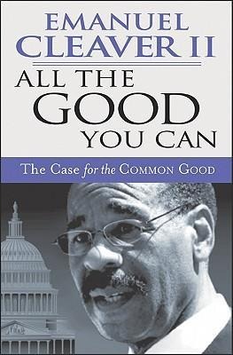 All the Good You Can: The Case for the Common Good