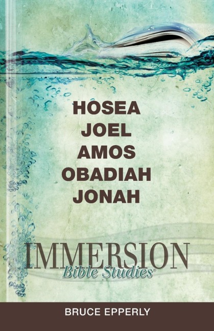 IMMERSION: HOSEA JOEL AMOS OBADIAH JONAH