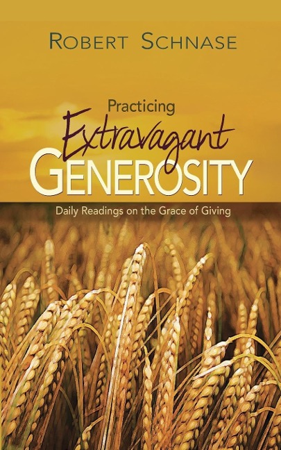 Practicing Extravagant Generosity: Daily Readings on the Grace of Giving