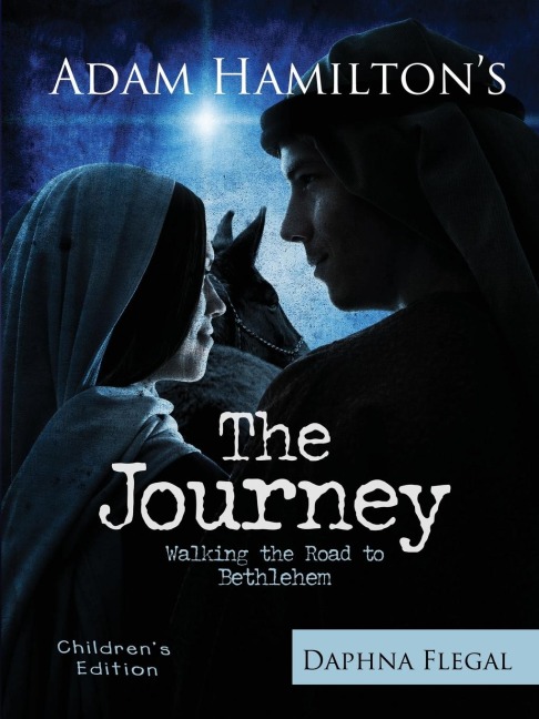 The Journey, Children's Edition: Walking the Road to Bethlehem