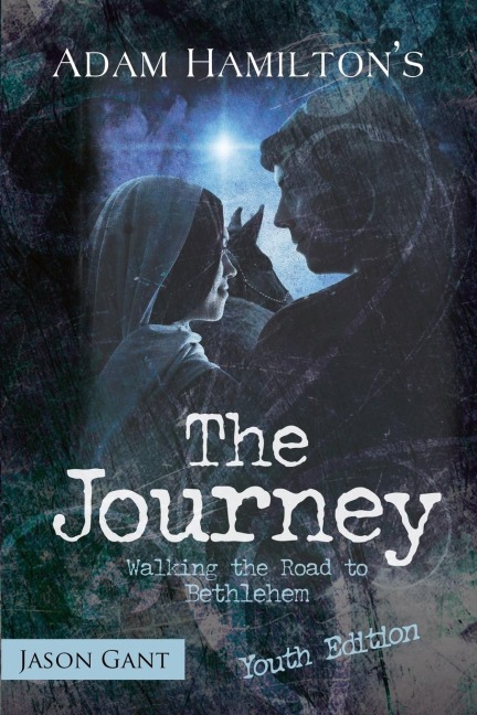 The Journey, Youth Edition: Walking the Road to Bethlehem