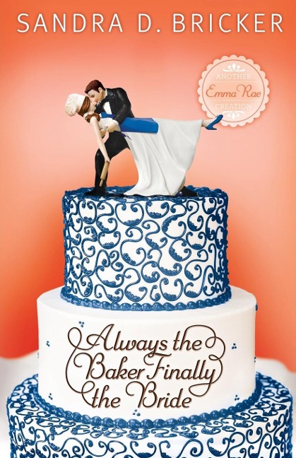 Always the Baker, Finally the Bride: Another Emma Rae Creation