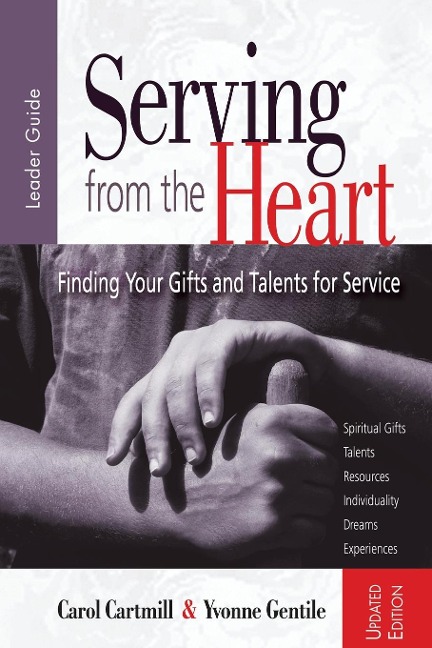 Serving from the Heart: Finding Your Gifts and Talents for Service