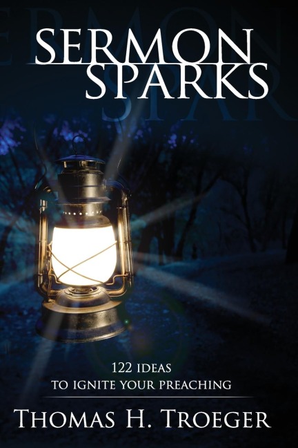 Sermon Sparks: 122 Ideas to Ignite Your Preaching