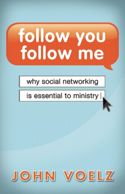 Follow You, Follow Me: Why Social Networking Is Essential to Ministry