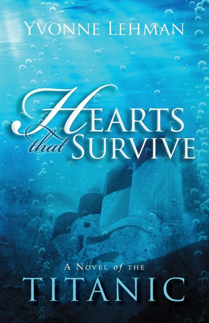 Hearts That Survive: A Novel of the Titanic