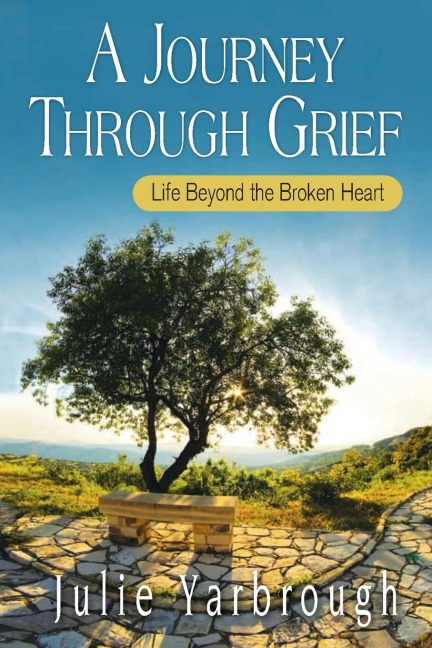 A Journey Through Grief: Life Beyond the Broken Heart