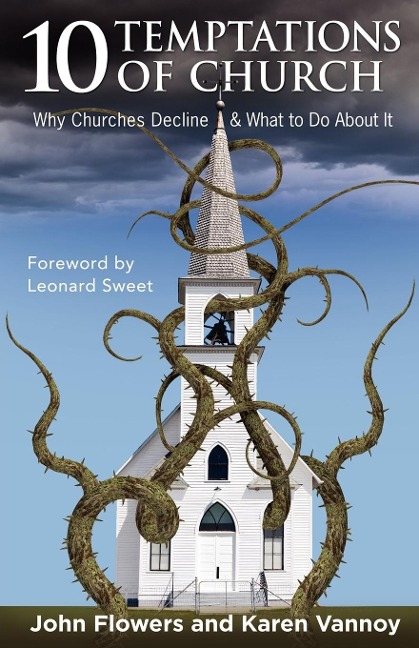 10 Temptations of Church: Why Churches Decline & What to Do about It
