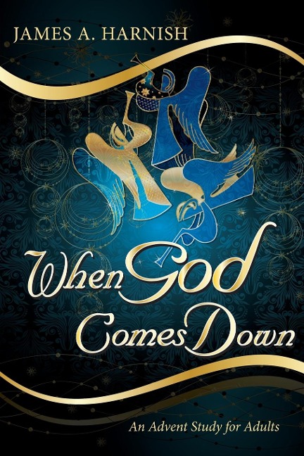 When God Comes Down: An Advent Study for Adults