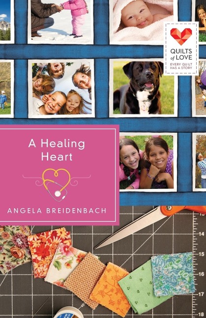 A Healing Heart: Quilts of Love Series