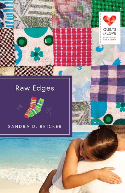 Raw Edges: Quilts of Love Series