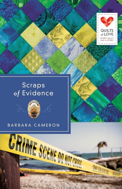 Scraps of Evidence: Quilts of Love Series