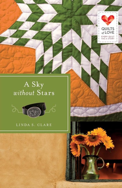 A Sky Without Stars: Quilts of Love Series