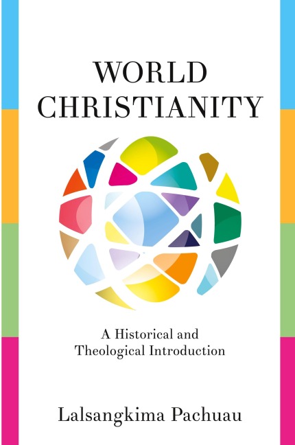World Christianity: A Historical and Theological Introduction