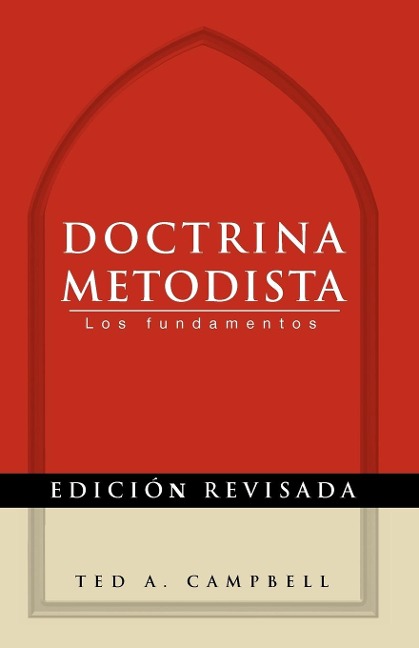 Doctrina Metodista: Los Fundamentos = Methodist Doctrine