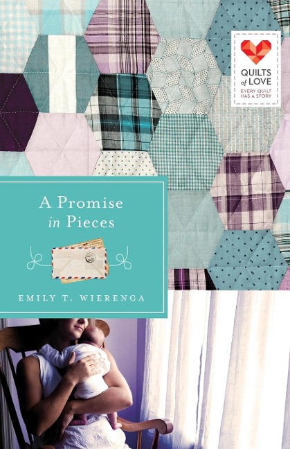 A Promise in Pieces: Quilts of Love Series