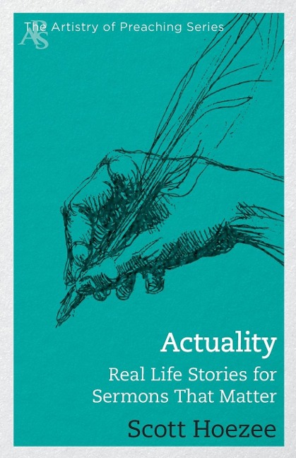 Actuality: Real Life Stories for Sermons That Matter