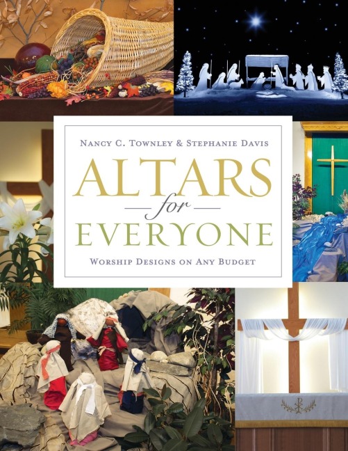 Altars for Everyone: Worship Designs on Any Budget