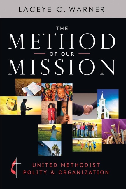 The Method of Our Mission: United Methodist Polity & Organization