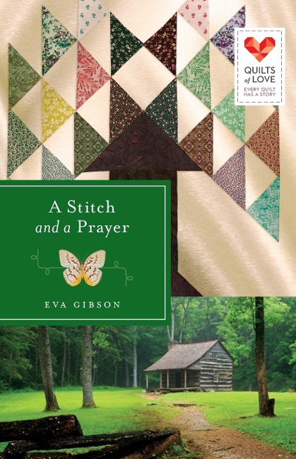 A Stitch and a Prayer: Quilts of Love Series