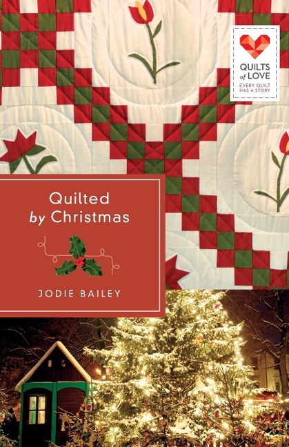 Quilted by Christmas: Quilts of Love Series