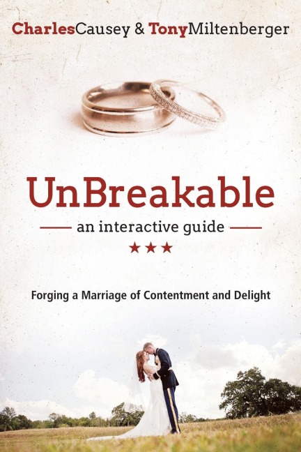 Unbreakable: An Interactive Guide: Forging a Marriage of Contentment and Delight