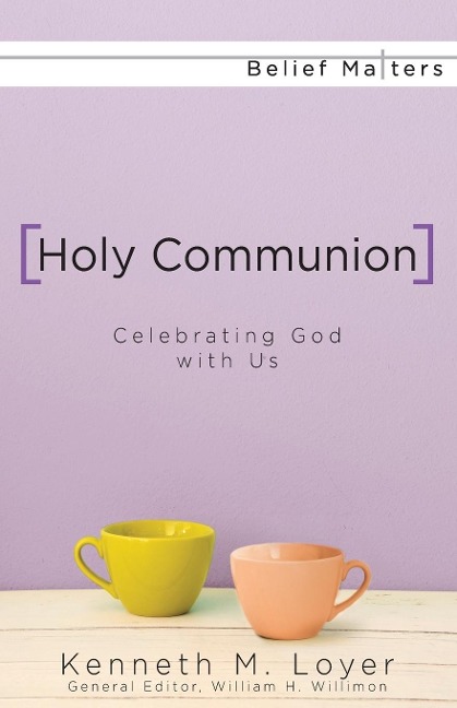 Holy Communion: Celebrating God with Us