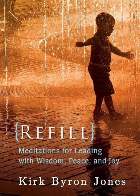Refill: Meditations for Leading with Wisdom, Peace, and Joy