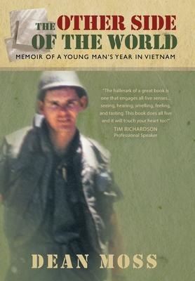 The Other Side of the World: Memoirs of a Young Mans Year in Vietnam