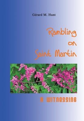 Rambling on Saint Martin: A Witnessing