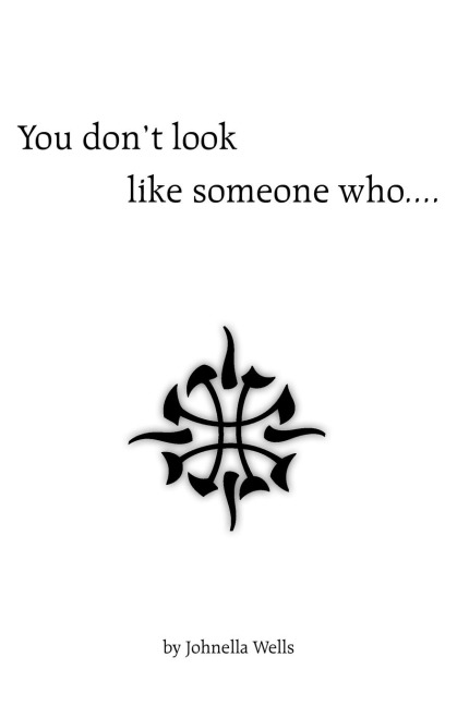You Dont Look Like Someone Who....