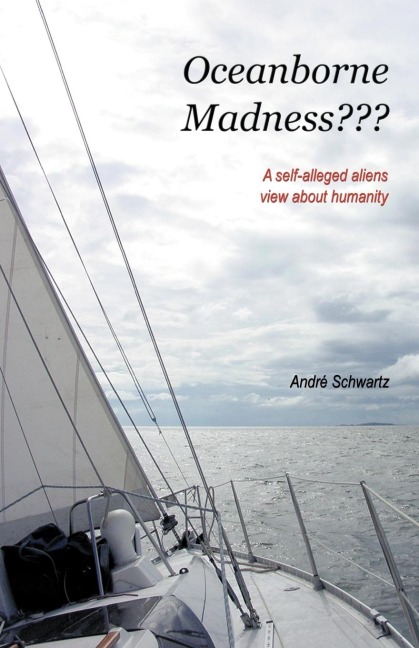 Oceanborne Madness: A Self-Alleged Aliens View about Humanity