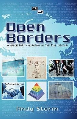 Open Borders: A Guide for Immigrating in the 21st Century