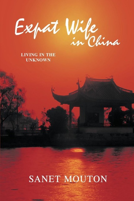 Expat Wife in China: Living in the Unknown