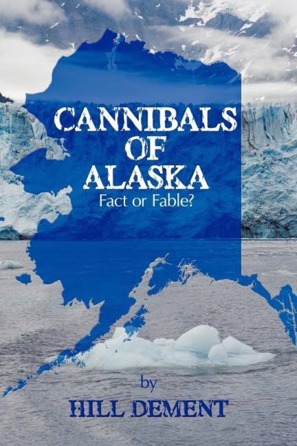 Cannibals of Alaska: Fact or Fable?
