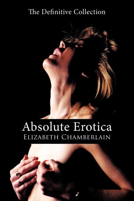 Absolute Erotica The Definitive Collection