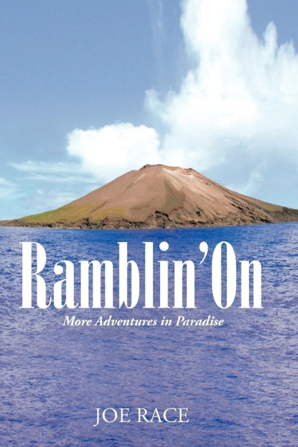 Ramblin on: More Adventures in Paradise
