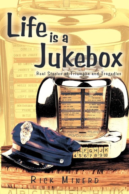 Life Is a Jukebox: Real Stories of Triumphs and Tragedies