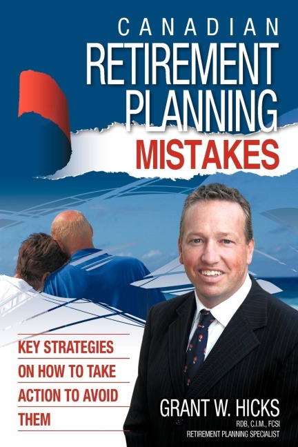 Canadian Retirement Planning Mistakes: 49 Key Strategies on How to Take Action to Avoid Them