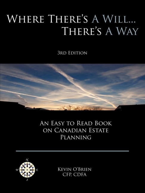 Where Theres a Will... Theres a Way: An Easy to Read Book on Canadian Estate Planning