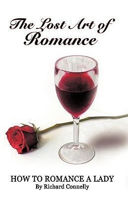 The Lost Art of Romance: How to Romance a Lady