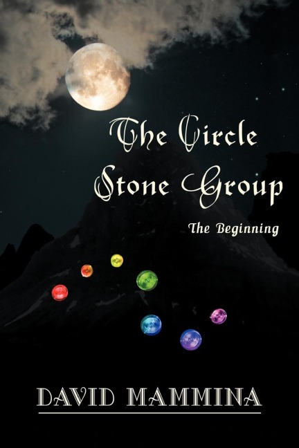 The Circle Stone Group: Book 1: The Beginning